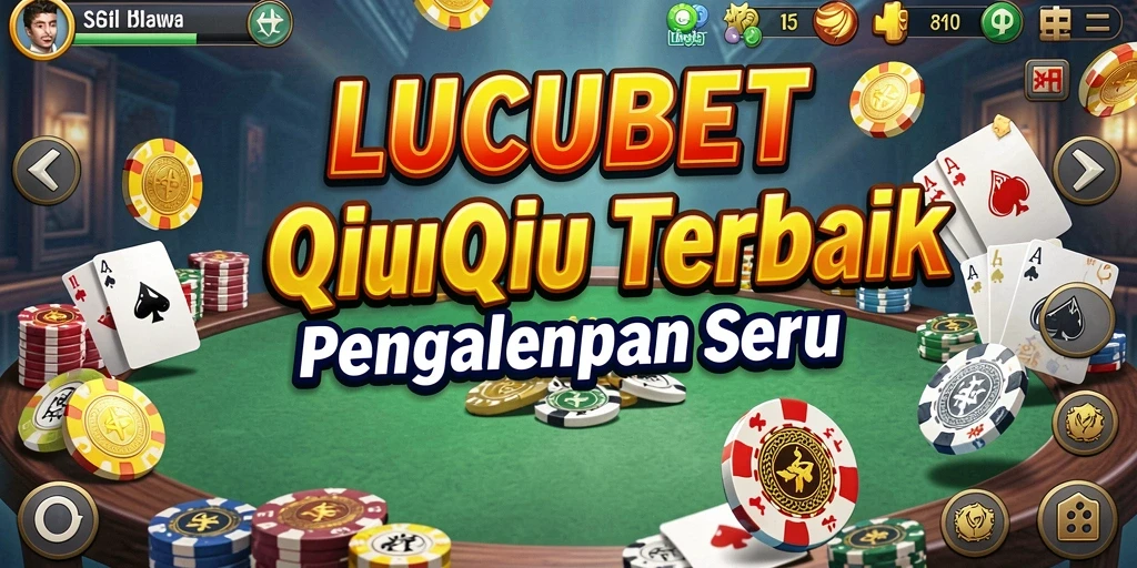 Tampilan gameplay seru dari LUCUBET di QiuQiu.